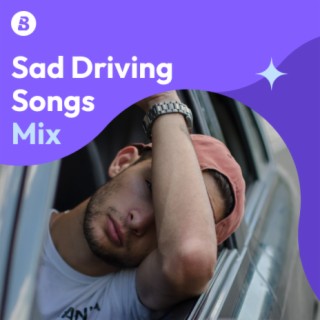 Sad Driving Songs Mix