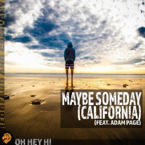 Maybe Someday (California) ft. Adam Page | Boomplay Music