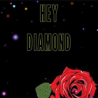 Hey Diamond