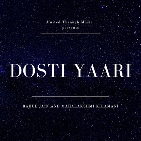 Dosti Yaari ft. Mahalakshmi Kiramani | Boomplay Music