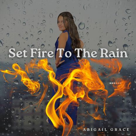 Set Fire To The Rain | Boomplay Music