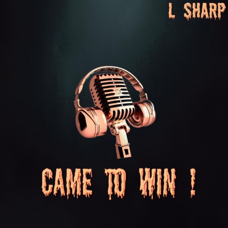 Came To Win | Boomplay Music