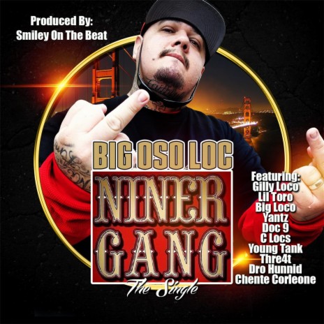 Niner Gang (feat. Gilly Loco, Lil Toro, Big Loco, Yantz, Doc 9, C Locs, Young Tank, Thre4t, Dro Hunnid & Chente Corleone) | Boomplay Music