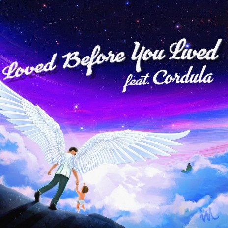 Loved Before You Lived ft. Cordula | Boomplay Music