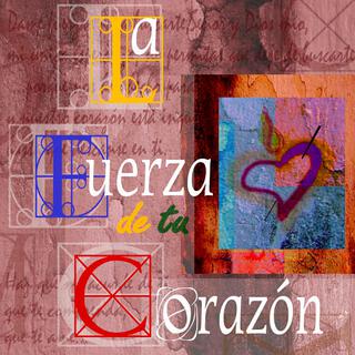 La fuerza de tu corazón