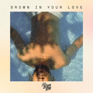 Drown in your Love