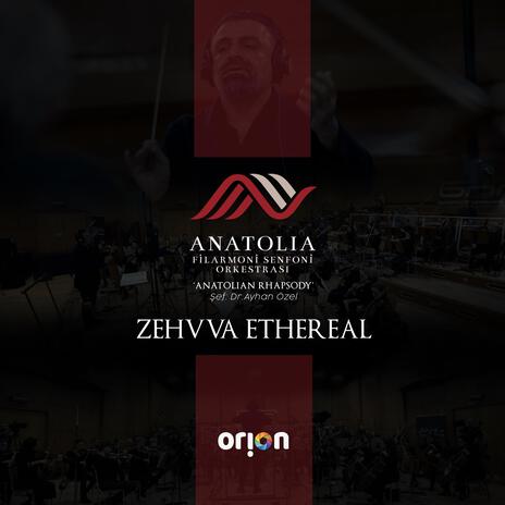 Anatolia Filarmoni Orkestrası - Zehvva Ethereal