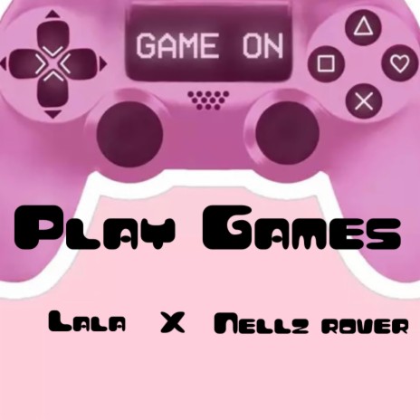 Play Games ft. Nellz Rover | Boomplay Music