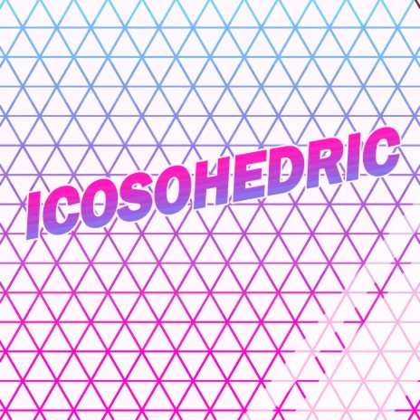 ICOSOHEDRIC | Boomplay Music