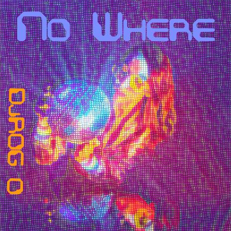 No Where | Boomplay Music