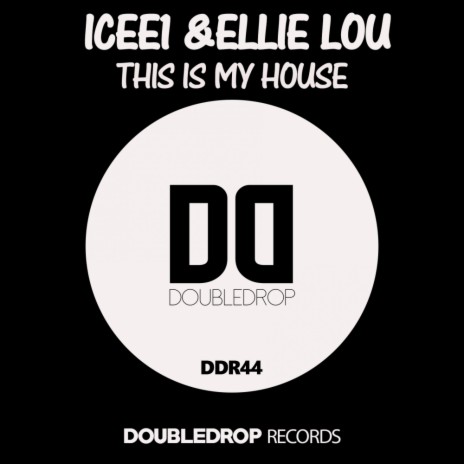 This Is My House (Original Mix) ft. ELLIE LOU