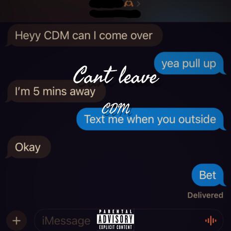 Can't Leave | Boomplay Music