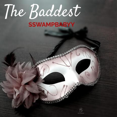 The Baddest | Boomplay Music