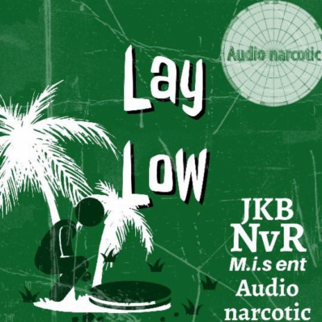 Lay low ft. J K B | Boomplay Music