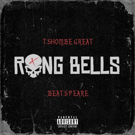 RING BELLS ft. Tshombe Great | Boomplay Music