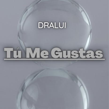 Tú Me Gustas | Boomplay Music