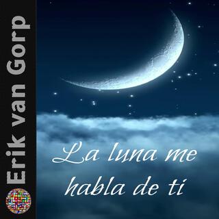 La luna me habla de ti lyrics | Boomplay Music