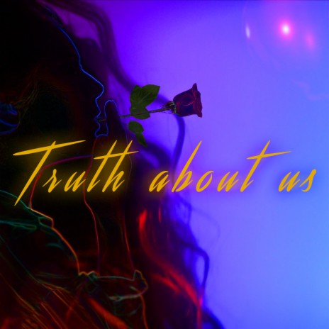 Truth About Us | Boomplay Music