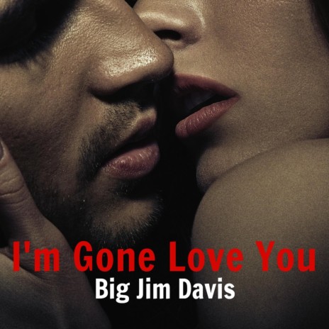 I’m Gone Love You | Boomplay Music