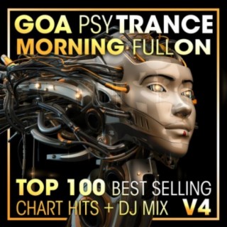 Goa Psy Trance Morning Fullon Top 100 Best Selling Chart Hits + DJ Mix V4