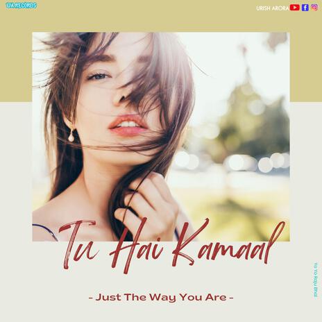 Tu Hai Kamaal | Boomplay Music