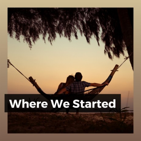 Where We Started, Pt. 21 | Boomplay Music