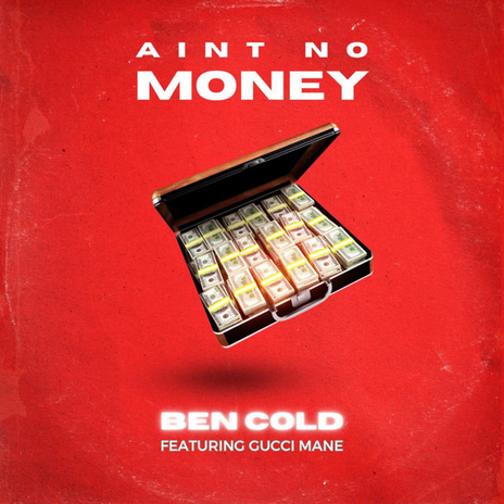 Ain’t No Money ft. Gucci Mane | Boomplay Music