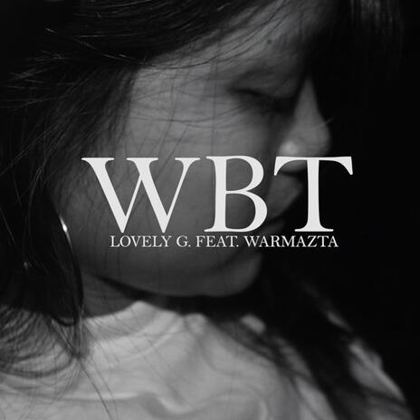 WBT ft. Lovely G. & Warmazta | Boomplay Music