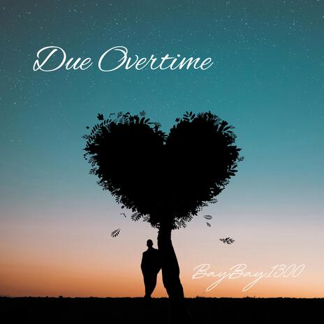 Due Overtime | Boomplay Music