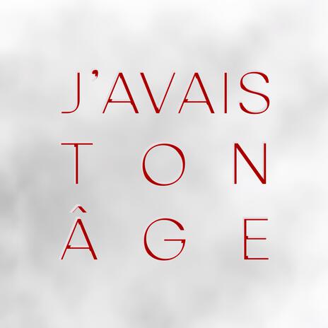 J'avais ton âge