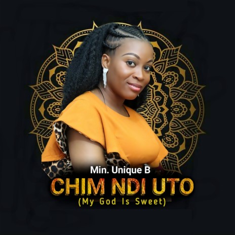 Chim Ndi Uto (My God Is Sweet) | Boomplay Music