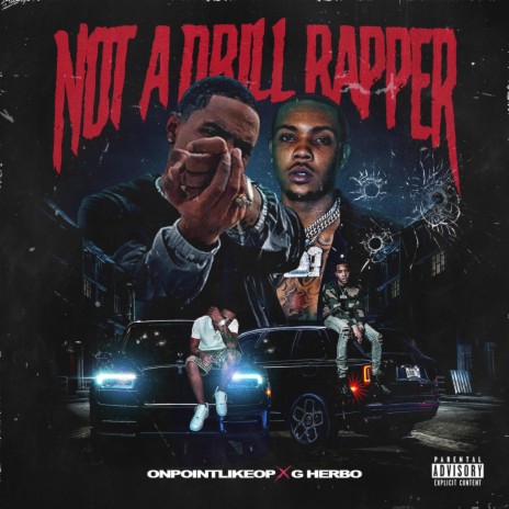 Not a Drill Rapper ft. G Herbo | Boomplay Music