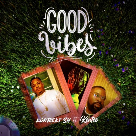 Good Vibes ft. Kentee | Boomplay Music