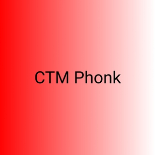 Ctm Phonk