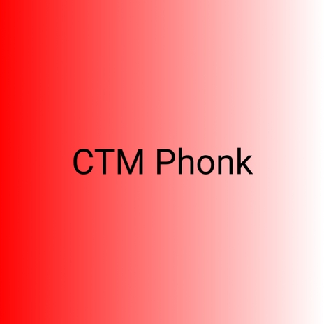 Ctm Phonk | Boomplay Music