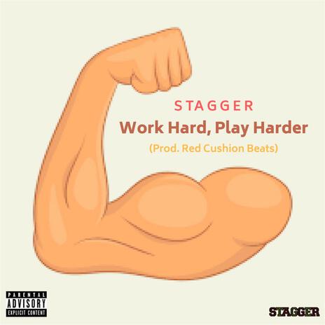 Work Hard, Play Harder | Boomplay Music