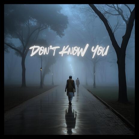 Don't Know You ft. MIKEY | Boomplay Music