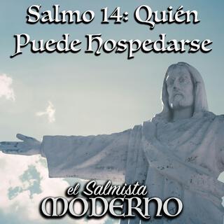 Salmo 14: Quien Puede Hospedarse (22º TO B)