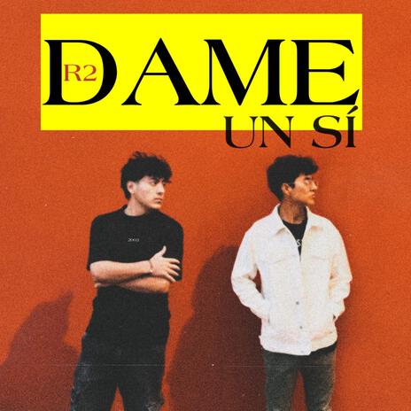 DAME UN SÍ | Boomplay Music