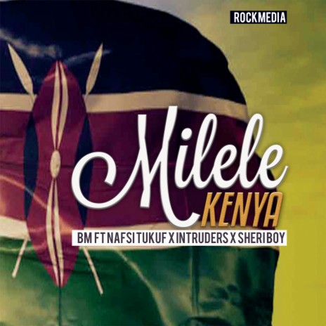 Milele Kenya ft. BM, Nafsi Tukuf, Intruders & Sheri Boy | Boomplay Music