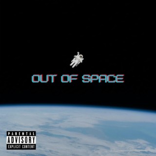 OUT OF SPACE