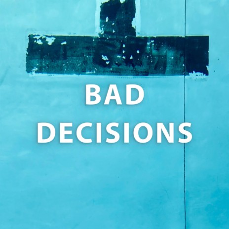 Bad Decisions (Piano Instrumental Version) | Boomplay Music