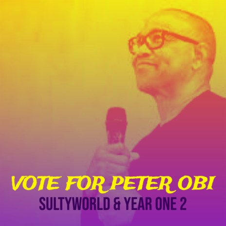 Vote for Peter Obi ft. Year One 2 | Boomplay Music