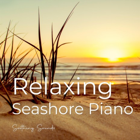 Relaxing Seashore Piano | Boomplay Music