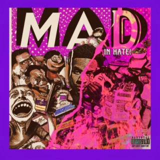 Mad In Hate!