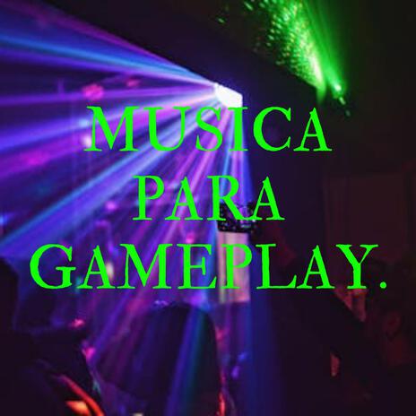 Musica para Gameplay | Boomplay Music