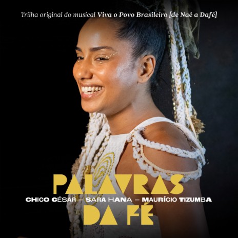 Palavras da Fé (Trilha sonora original do musical Viva o Povo Brasileiro [De Naê a Dafé]) ft. Maurício Tizumba & Sara Hana | Boomplay Music