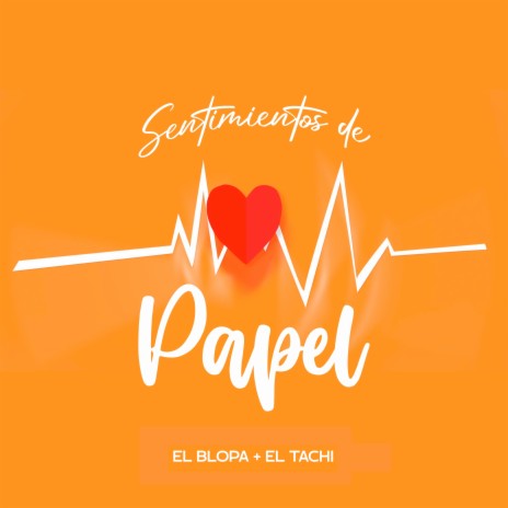 Sentimientos de Papel ft. El Blopa | Boomplay Music