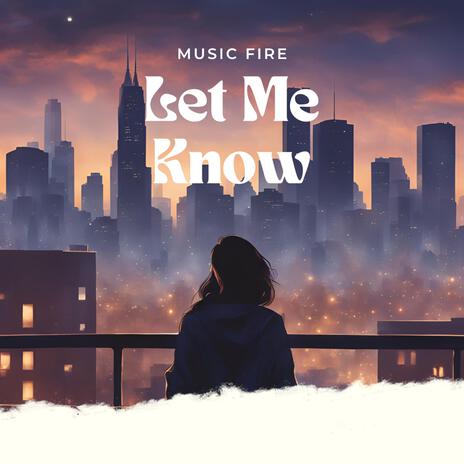 Let Me Know | Boomplay Music