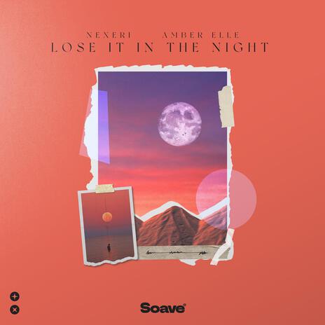 Lose It In The Night ft. Amber Elle | Boomplay Music